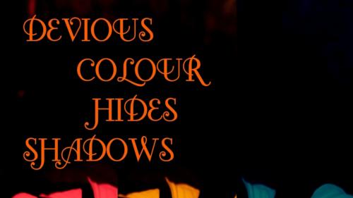 Devious Colour Hides Shadow